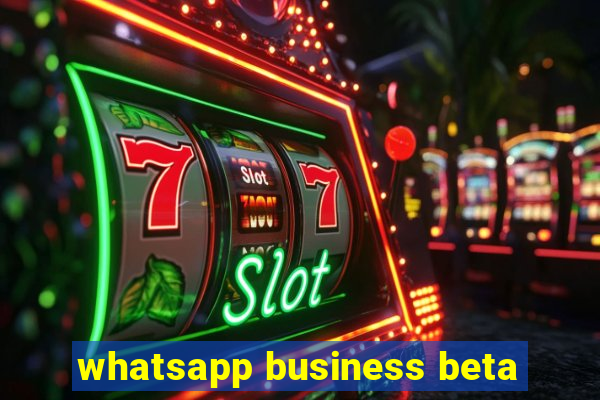 whatsapp business beta